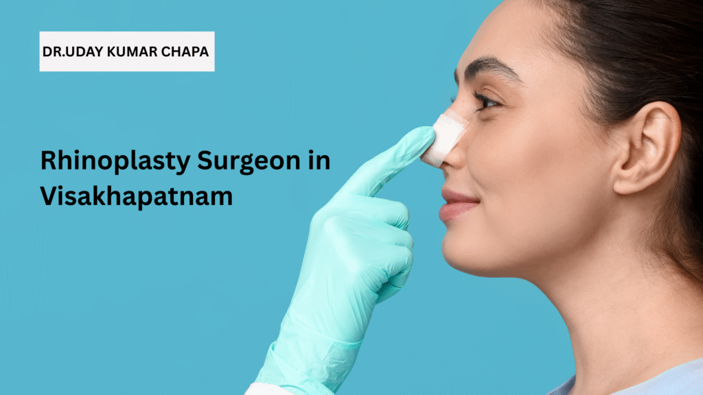 Rhinoplasty Surgeon in Visakhapatnam