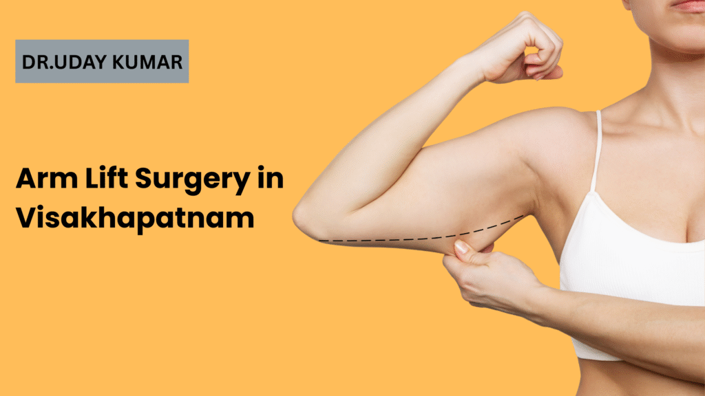 Arm Lift Surgery in Visakhapatnam